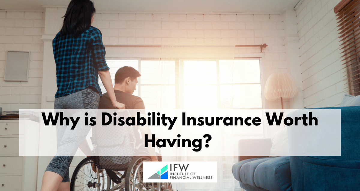 Why is disability insurance worth having?