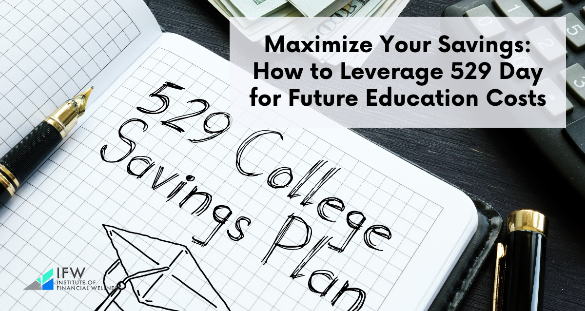 How to Leverage 529 Day for Future Education Costs