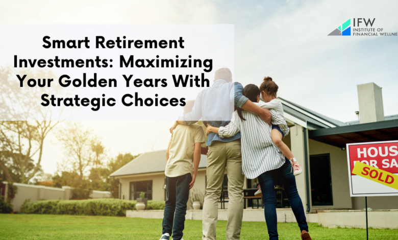 Smart Retirement Investments