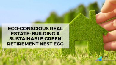 Eco-Conscious Real Estate: Building a Sustainable Green Retirement Nest Egg