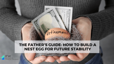 The Father's Guide: How to Build a Nest Egg for Future Stability