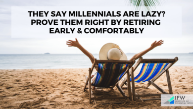 They Say Millennials Are Lazy? Prove Them Right By Retiring Early & Comfortably