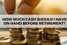 How Much Cash Should I Have on Hand Before Retirement?