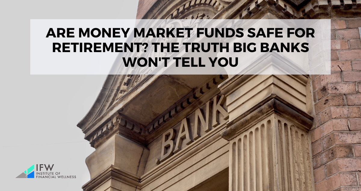 Are Money Market Funds Safe for Retirement? The Truth Big Banks Won't Tell You