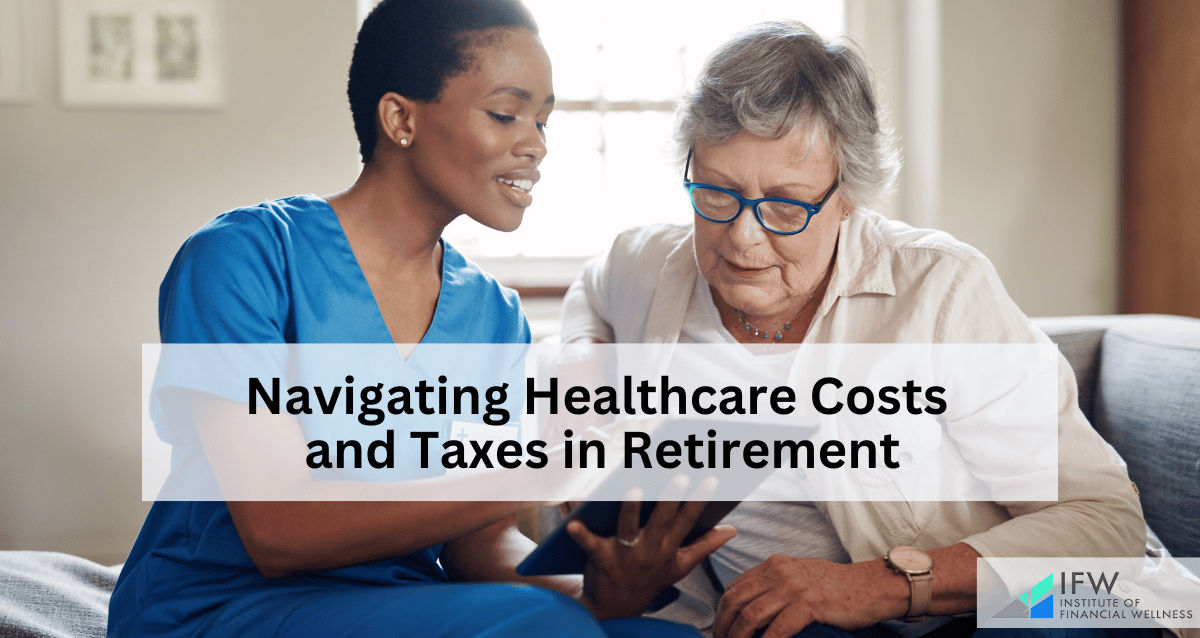 Navigating Healthcare Costs and Taxes in Retirement