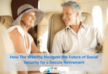 How The Wealthy Navigate the Future of Social Security for a Secure Retirement