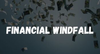 Financial Windfall