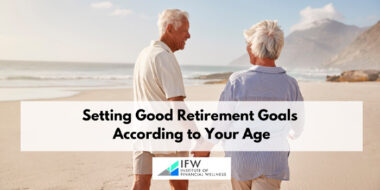 Setting Good Retirement Goals According to Your Age