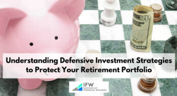 Understanding Defensive Investment Strategies to Protect Your Retirement Portfolio