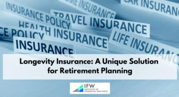 Longevity Insurance: A Unique Solution for Retirement Planning