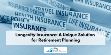 Longevity Insurance: A Unique Solution for Retirement Planning