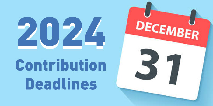 2024 Contribution Deadlines